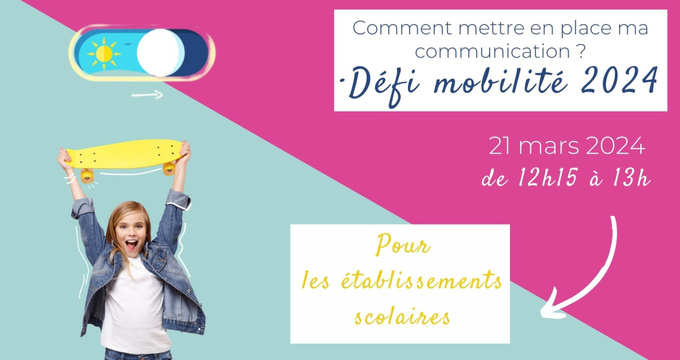 Webinaire Défi Mobilité 2024 : Je suis référent d'un établissement scolaire, comment je participe ?